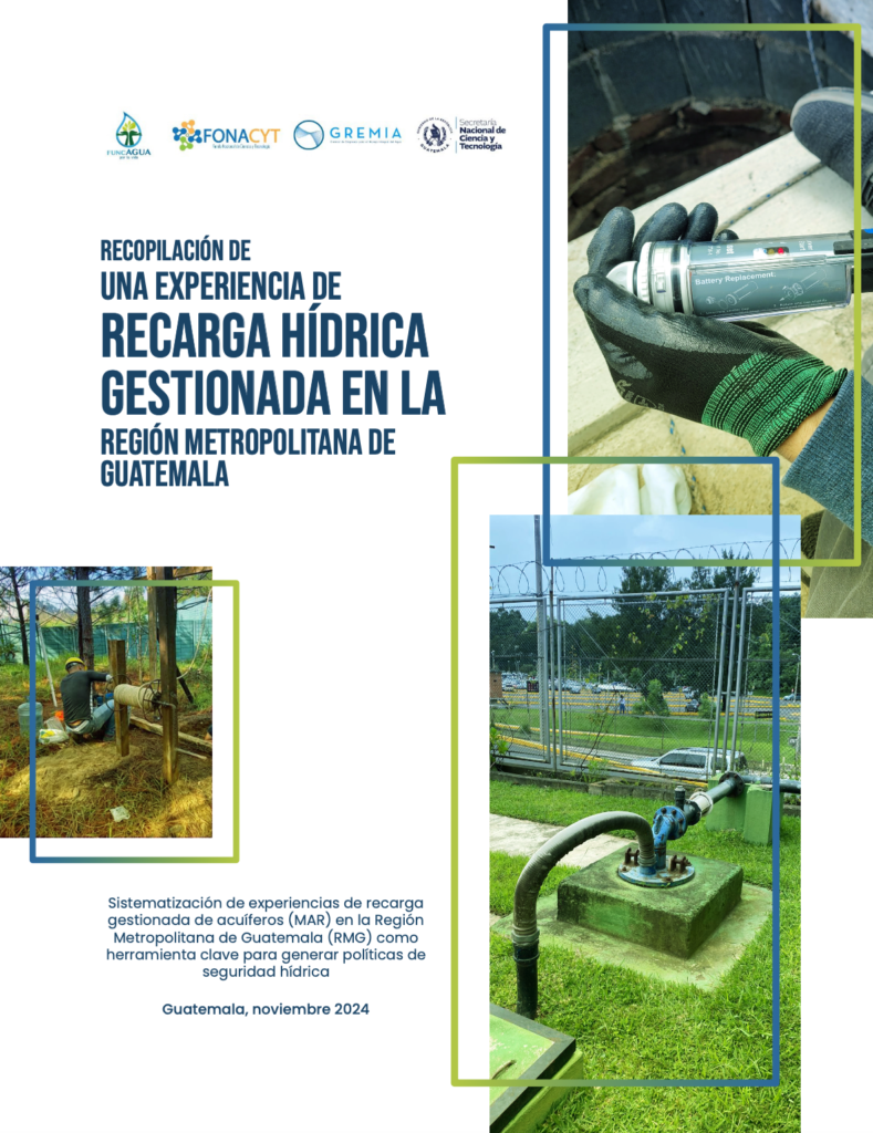 2024. Recopilación De Una Experiencia De Recarga Hidrica Gestionada En La Región Metropolitana De Guatemala